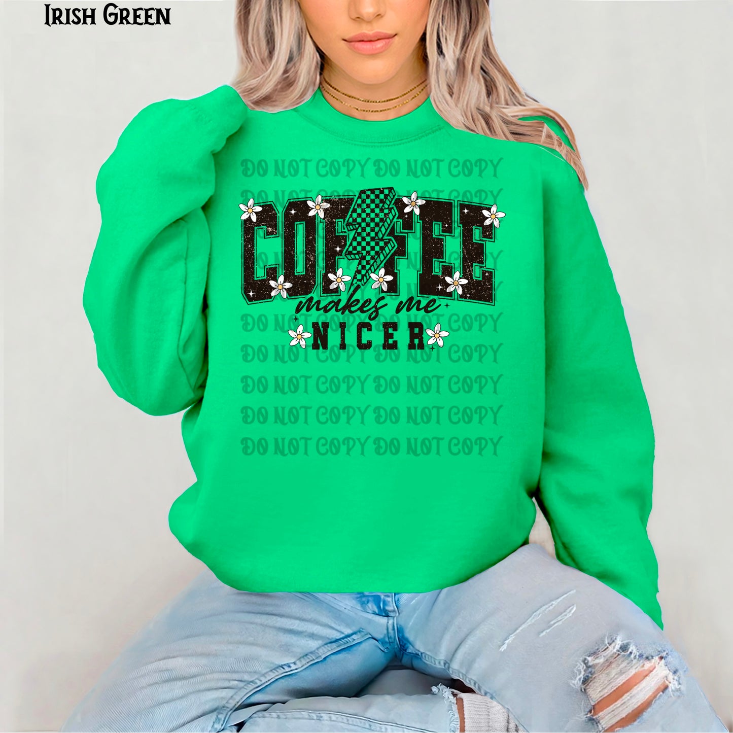 Coffee Makes Me Nicer Sweatshirt