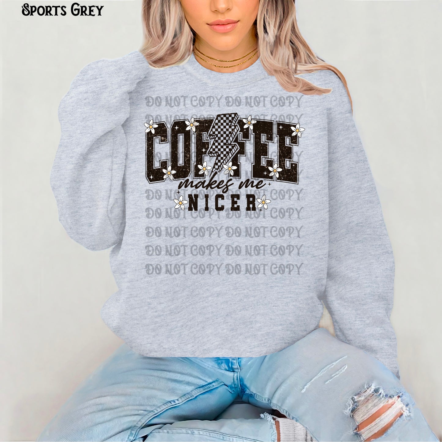 Coffee Makes Me Nicer Sweatshirt