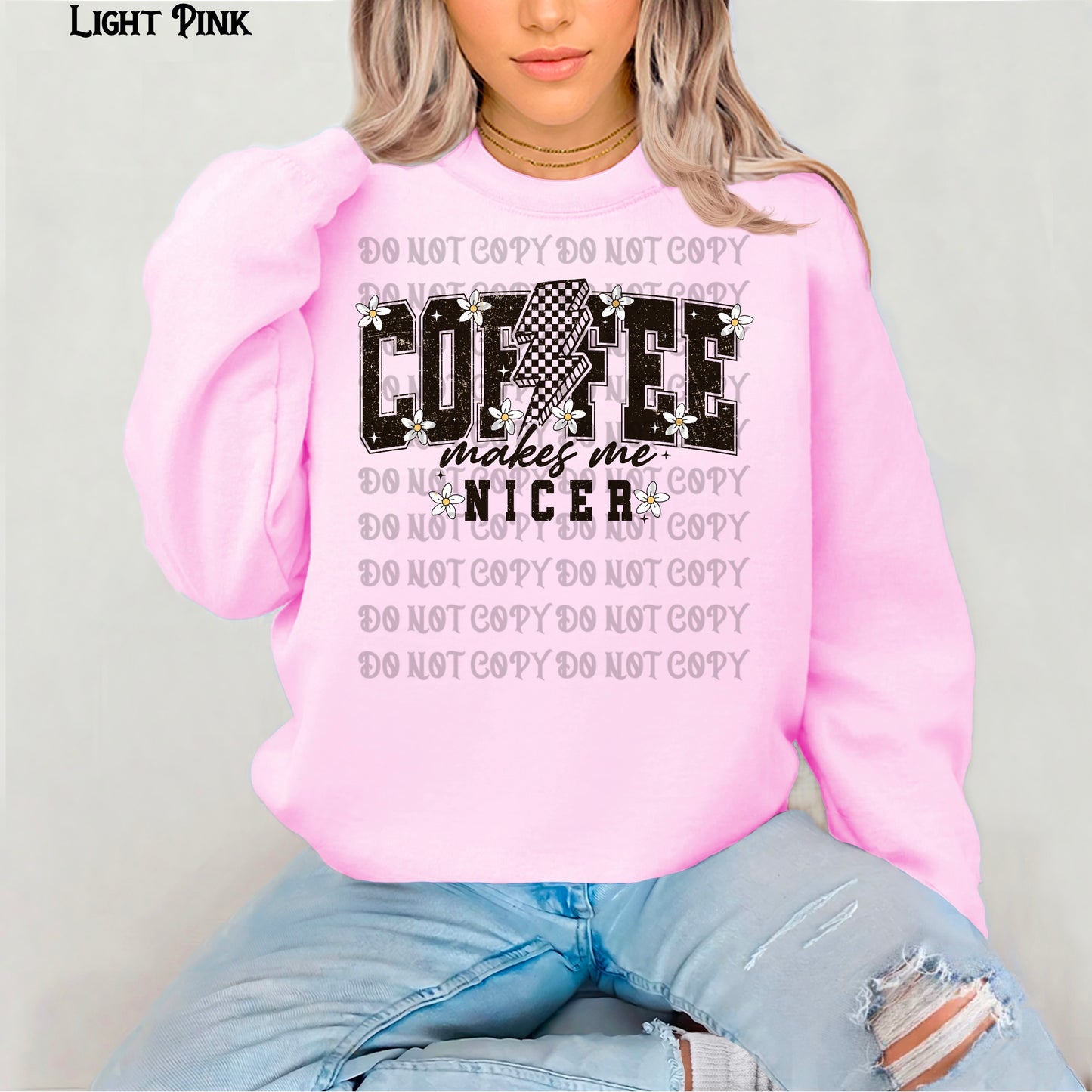 Coffee Makes Me Nicer Sweatshirt