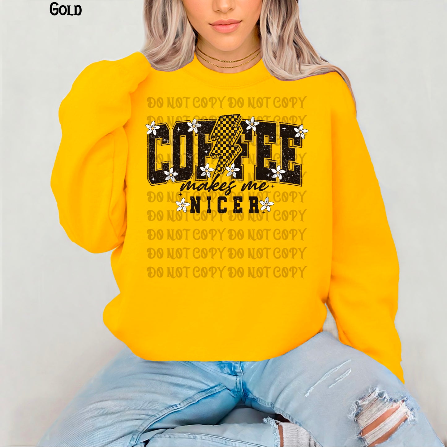 Coffee Makes Me Nicer Sweatshirt