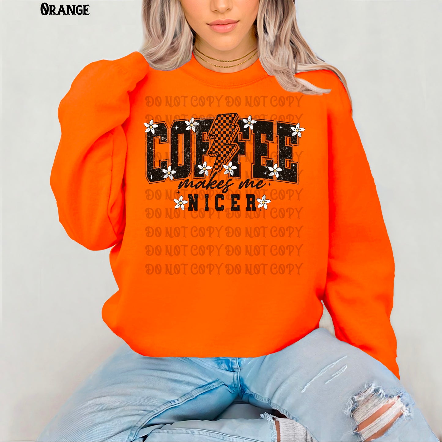 Coffee Makes Me Nicer Sweatshirt