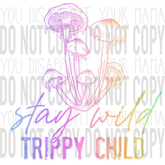 Stay Wild Trippy Child transfer